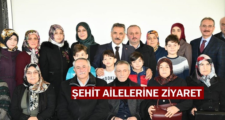 VALİ OSMAN KAYMAK'TAN ŞEHİT AİLELERİNE ZİYARET