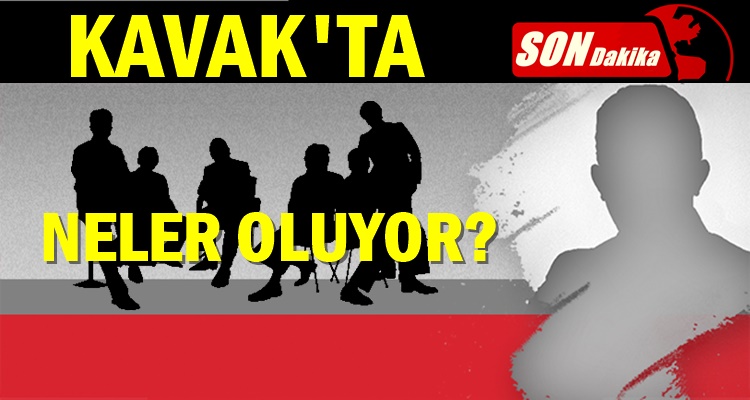 KAVAK'TA NELER OLUYOR?