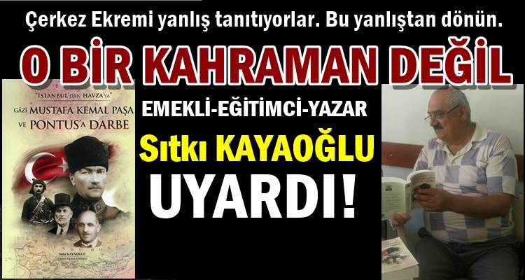 ÇERKEZ EKREM KAHRAMAN DEĞİL BİLAKİS