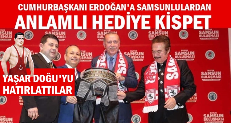 CUMHURBAŞKANI ERDOĞAN'A KİSPET HEDİYE ETTİLER