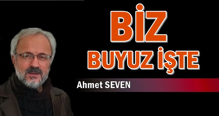 BİZ BUYUZ İŞTE