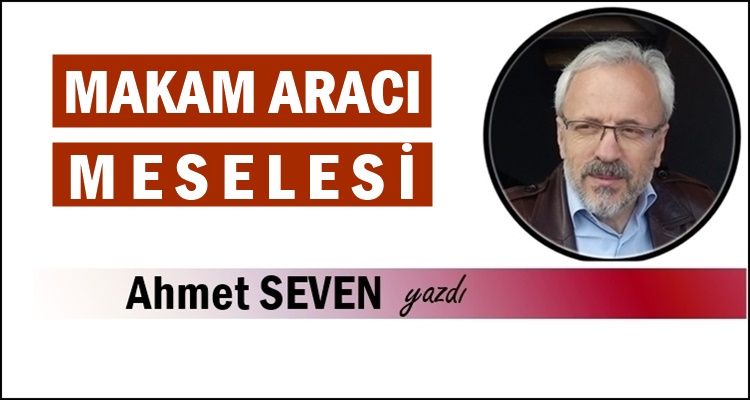 MAKAM ARACI! MESELESİ