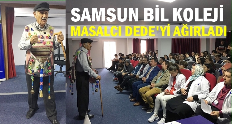 SAMSUN BİL KOLEJİ MASALCI DEDE'Yİ KONUK ETTİ