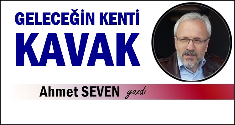 GELECEĞİN KENTİ KAVAK
