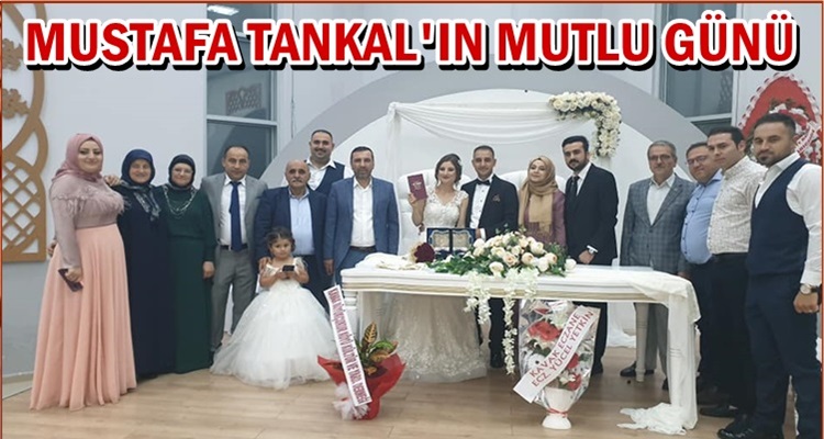 KAVAKLI İŞ İNSANI MUSTAFA TANKALIN MUTLU GÜNÜ