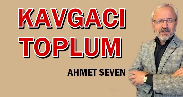 KAVGACI BİR TOPLUMA DOĞRU