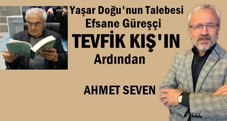 EFSANE ŞAMPİYON TEVFİK KIŞ'IN ARDINDAN