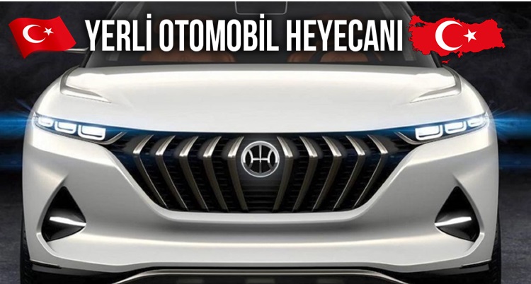 YERLİ OTOMOBİLDE MİLLİ HEYECAN