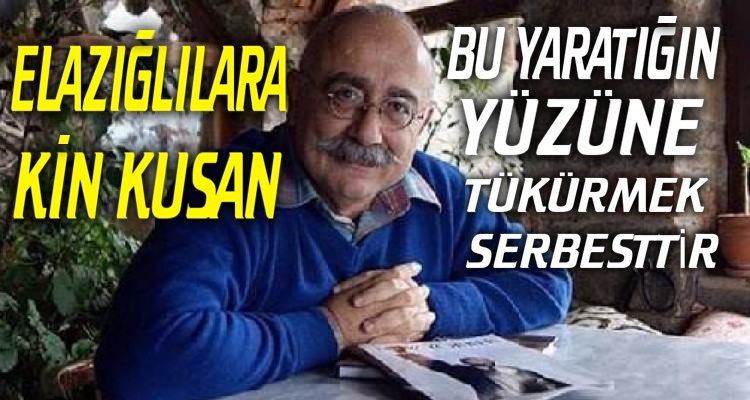 SEVAN NİŞANYANDAN ELAZIĞLILARA AĞIR SÖZLER