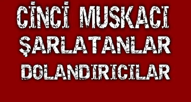 TV'LERDE CİNCİ MUSKACI DOLANDIRICILAR