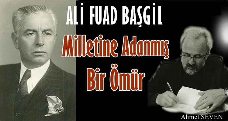 ALİ FUAT BAŞGİL GENÇLİĞİN İŞARET TAŞLARINDAN BİRİSİDİR