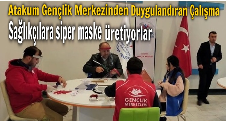 ATAKUM GENÇLİK MERKEZİNDEN DUYGULANDIRAN ÜRETİM