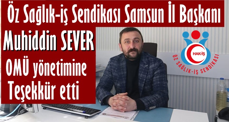 MUHİDDİN SEVER'DEN OMÜ YÖNETİMİNE TEŞEKKÜR