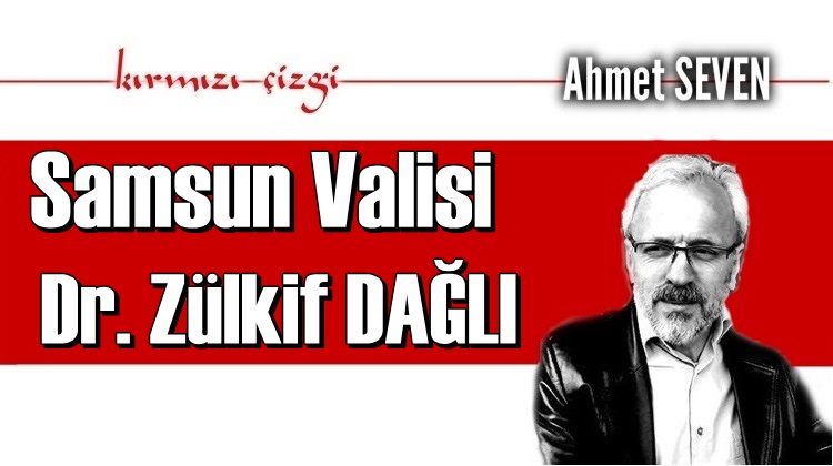 BİR GÖNÜL İNSANI: SAMSUN VALİSİ DR. ZÜLKİF DAĞLI