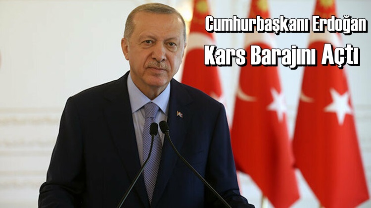 CUMHURBAŞKANI ERDOĞAN KARS BARAJINI AÇTI