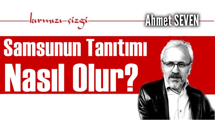 SAMSUNUN TANITIMI NASIL OLUR?