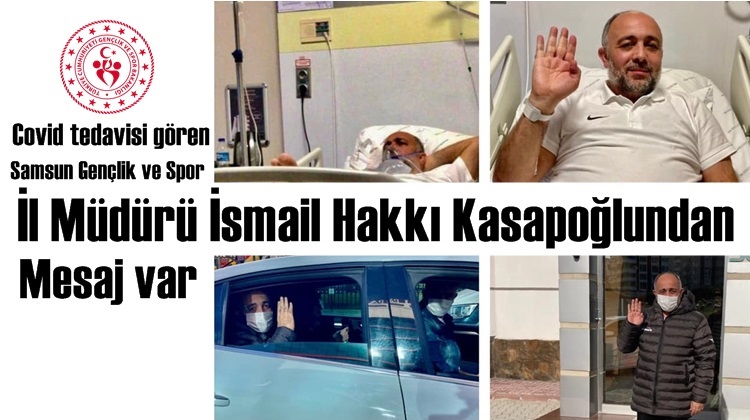 TEDAVİ GÖREN İSMAİL H. KASAPOĞLUNDAN MESAJ VAR