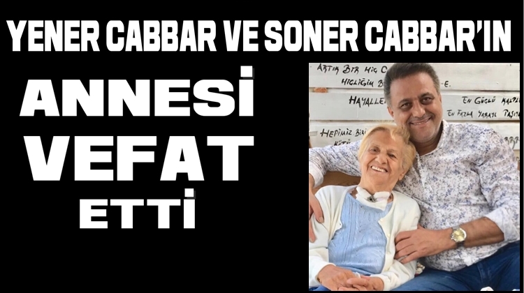YENER VE SONER CABBAR AİLESİNİN ACI GÜNÜ