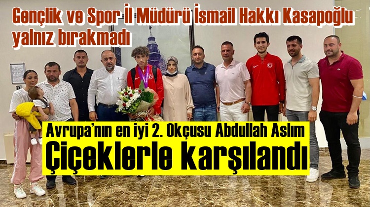 Avrupanın en iyi 2. Okçusu Abdullah Aslım'a karşılama