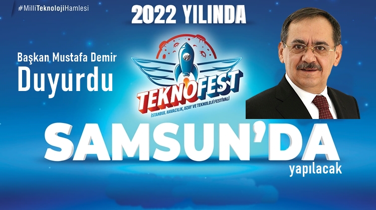 Samsun 2022 Teknofest'e ev sahipliği yapacak