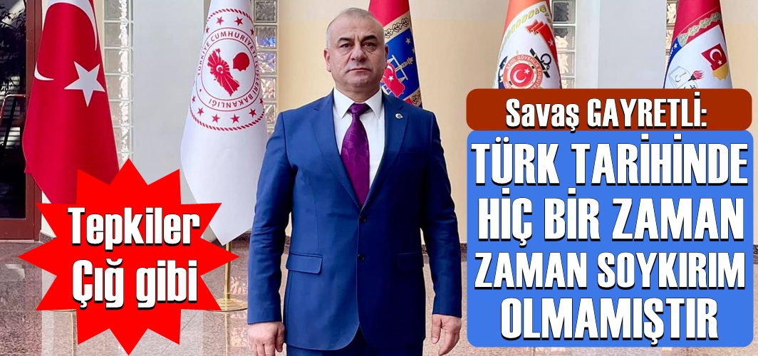 Gayretli'den soykırım iddiasına sert tepki