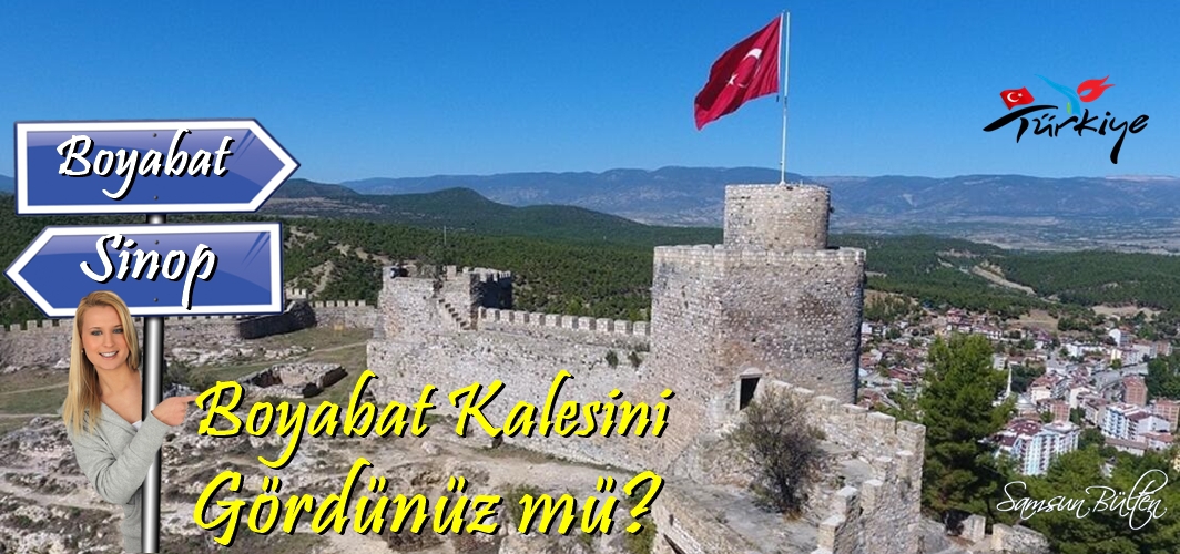 Boyabat Kalesini Gördünüz mü?