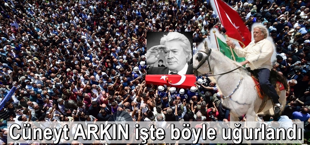 Cüneyt ARKIN Sevenlerinin omzunda uğurlandı