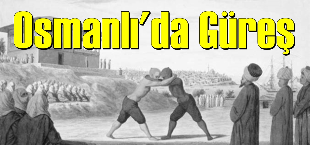 Osmanlıda Güreş Tekkeleri vardı