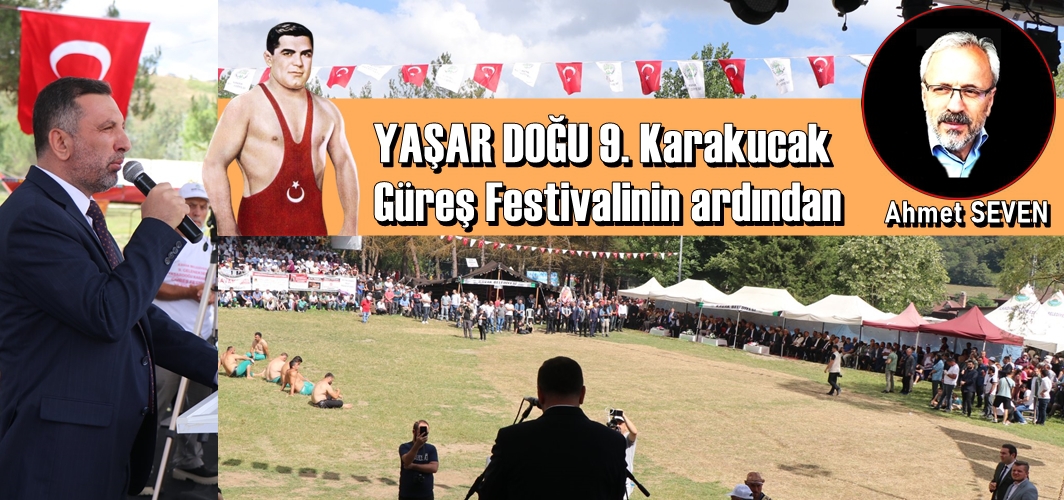 Yaşar Doğu 9. Karakucak Güreş Festivalinin ardından