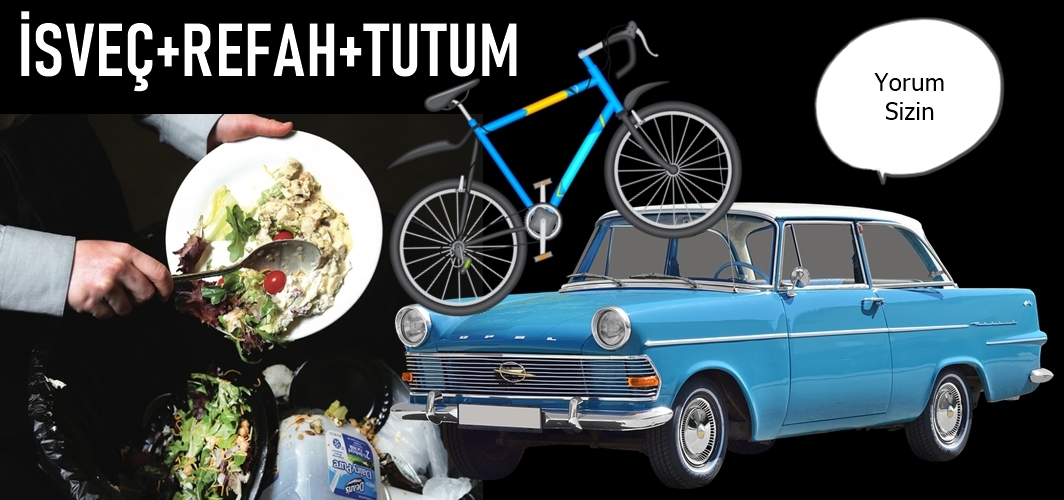İSVEÇ + REFAH + TUTUM