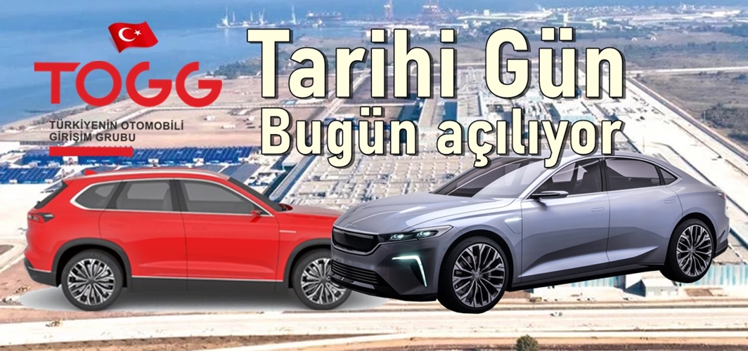 Tarihi gün TOGG üretim tesisi bugün açılıyor