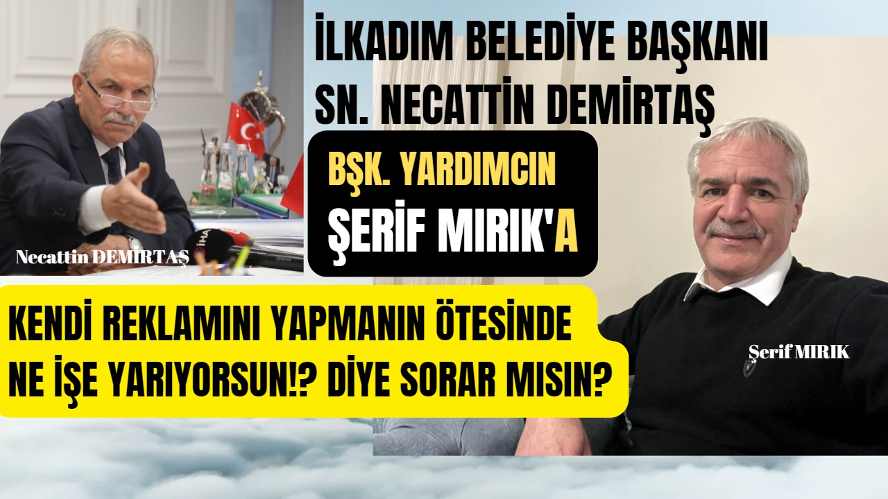 Necattin Demirtaş Şerif Mırık'a bu soruyu sormalı