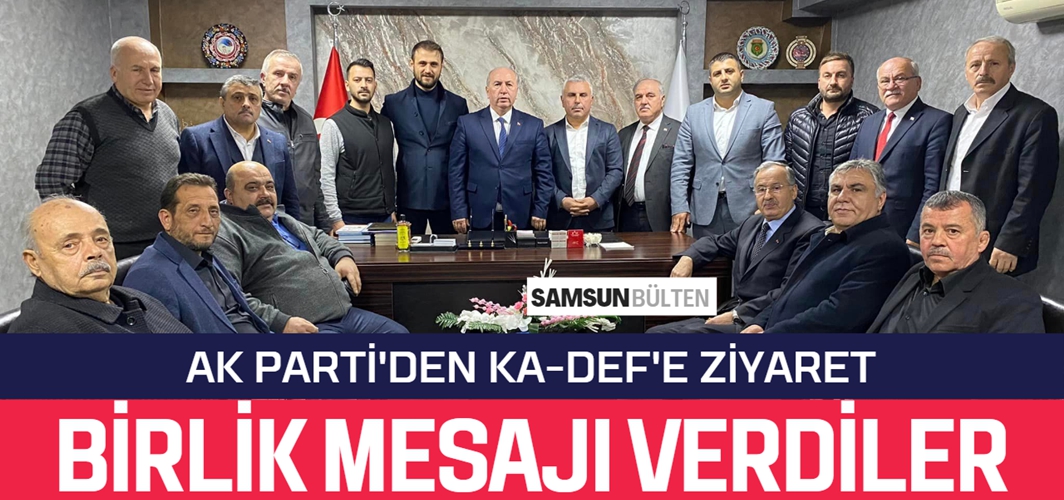 Samsun AK Parti İl Yönetiminden KA-DEF'e ziyaret