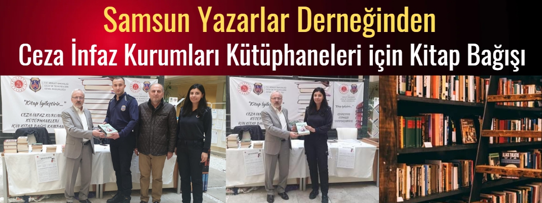 Samsun Yazarlar Derneğinden Ceza İnfaz Kurumu Kütüphaneleri İçin Kitap Bağışı