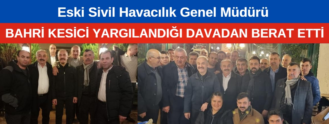 Bahri Kesici yargılandığı davadan berat etti