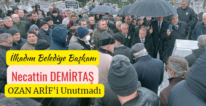 İlkadım Belediye Başkanı Necattin Demirtaş Ozan Arif'i unutmadı
