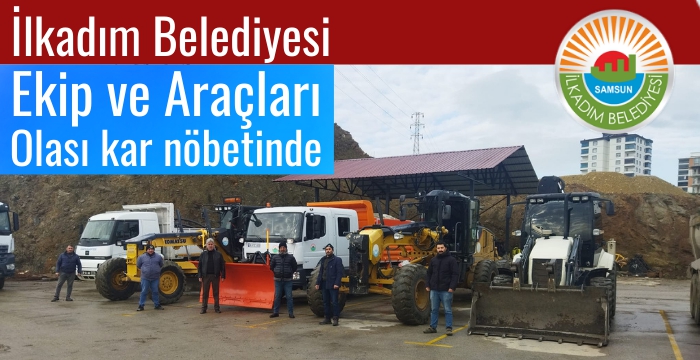 İlkadım Belediyesi personeli olası kar yağışına karşı şantiye nöbeti tutuyor