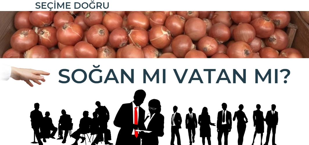 Soğan mı Vatan mı?