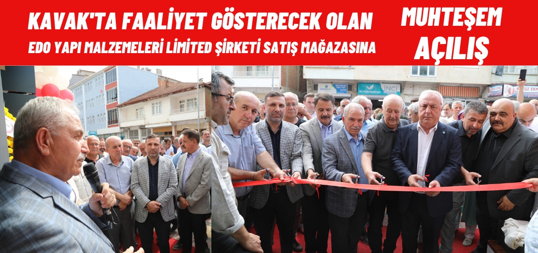 Kavak'ta EDO Yapı Malzemeleri Satış Mağazasına görkemli açılış