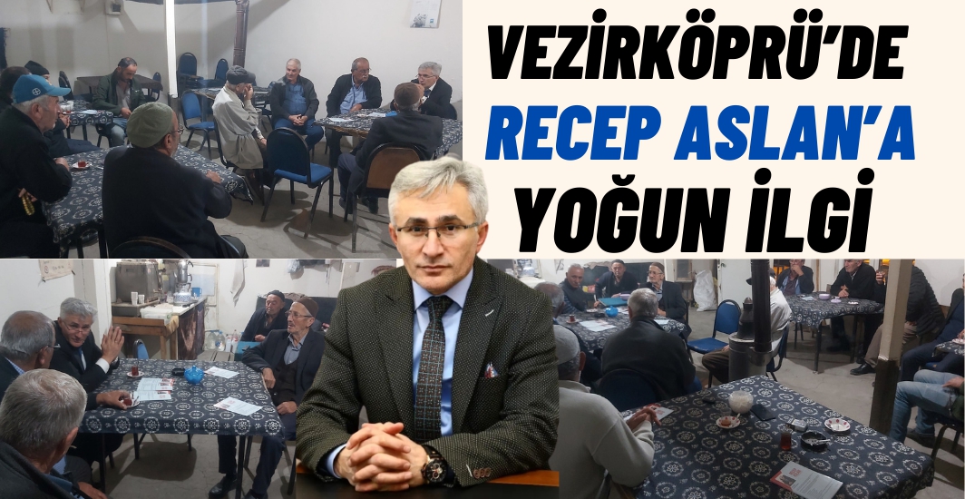 Vezirköprülülerden Recep Aslan'a büyük ilgi
