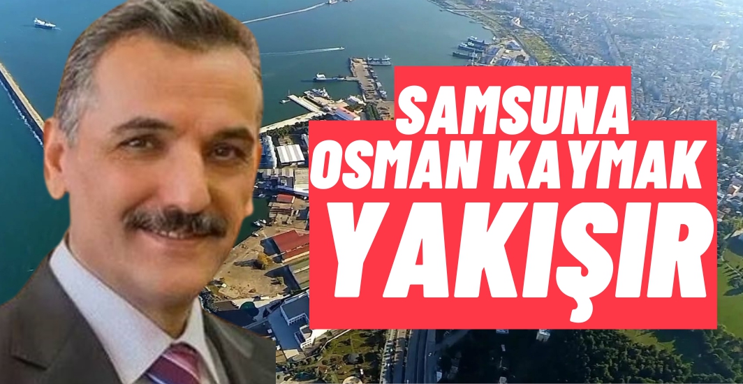 Samsun'da Osman Kaymak Heyecanı