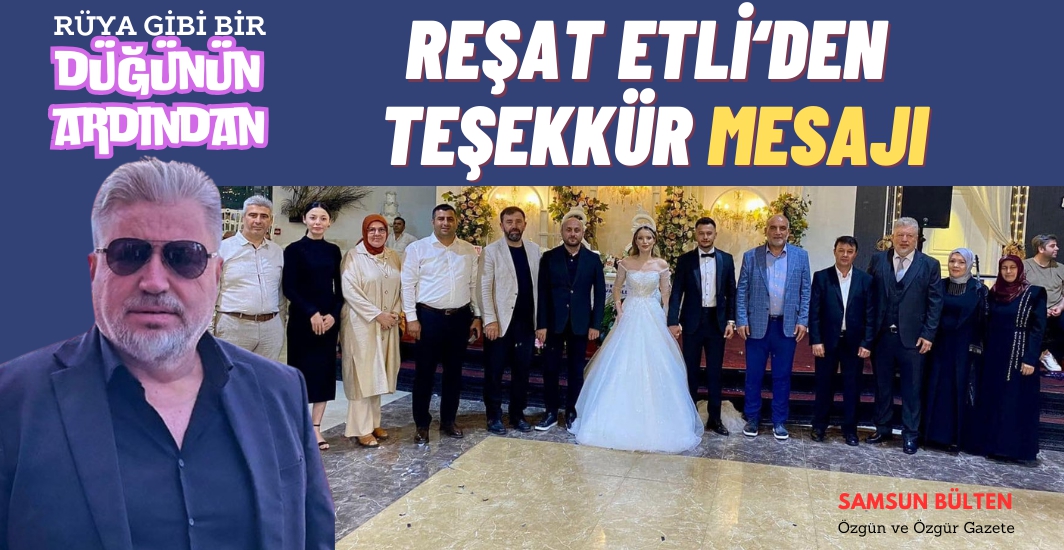 Reşat Etli'den Anlamlı Teşekkür