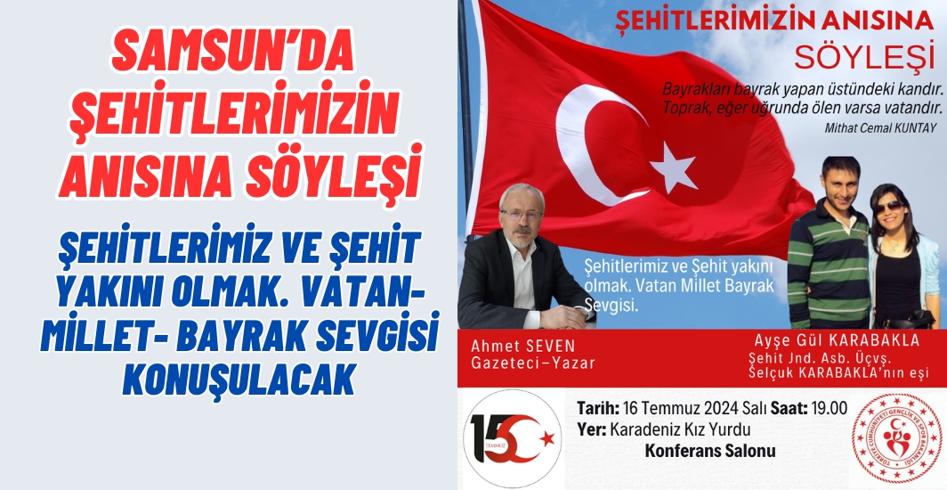 Samsun'da Şehitlerimiz anısına söyleşi