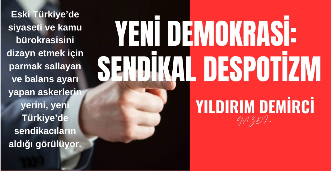 Yeni Demokrasi: Sendikal Despotizm