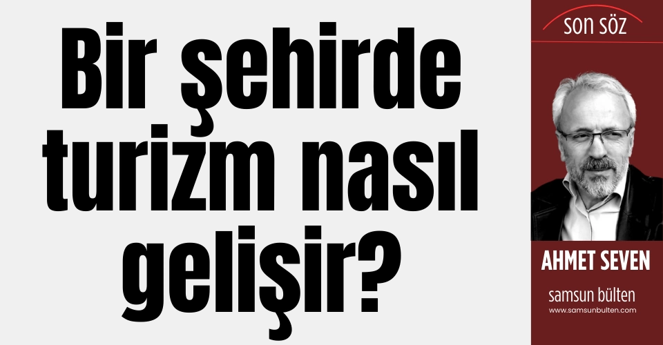 Bir şehirde turizm nasıl canlanır?