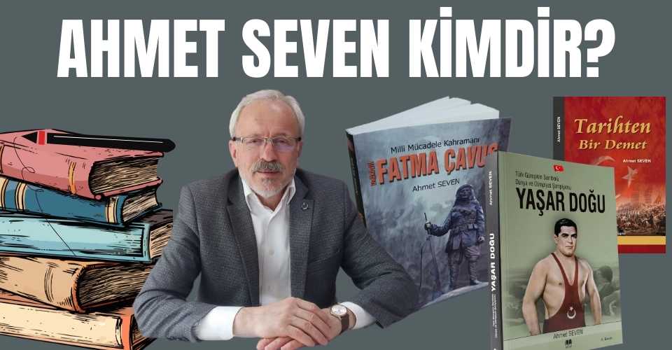 Ahmet Seven kimdir?