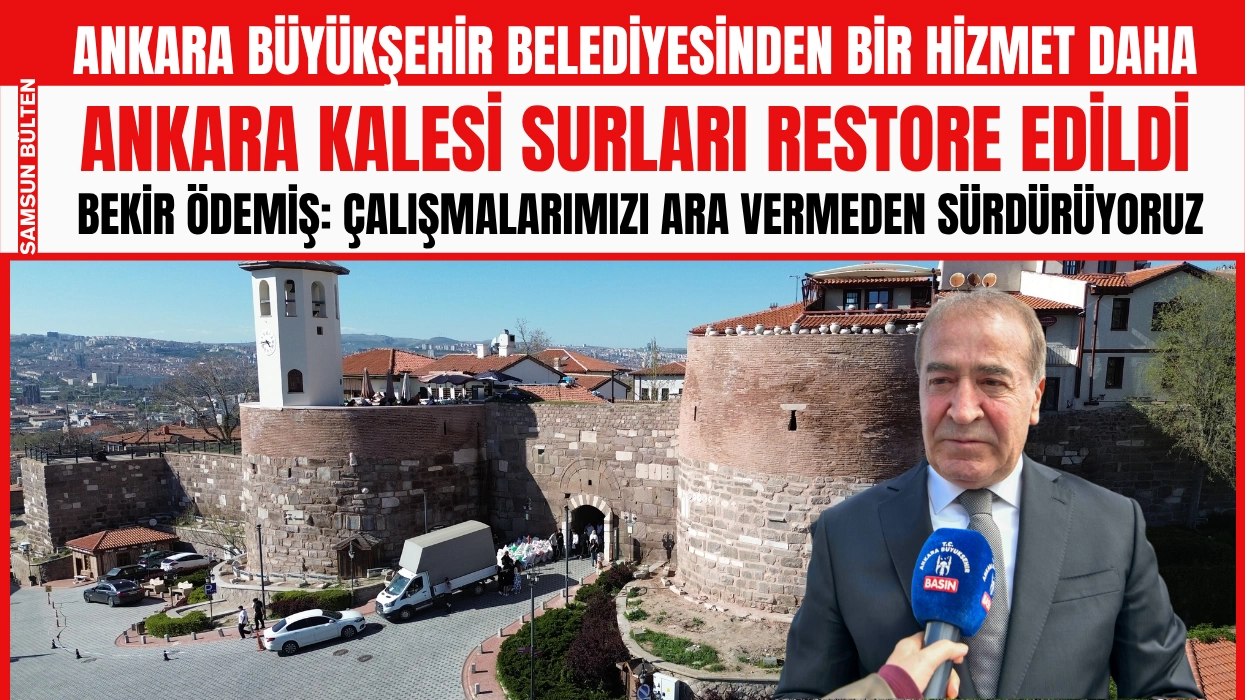 Ankara Kalesinin Restorasyon ve Güçlendirme çalışmaları tamamlandı