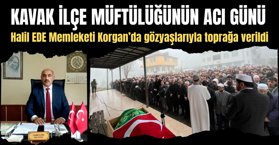 Kavak Müftülüğü Şube Müdürü Halil Ede Vefat etti
