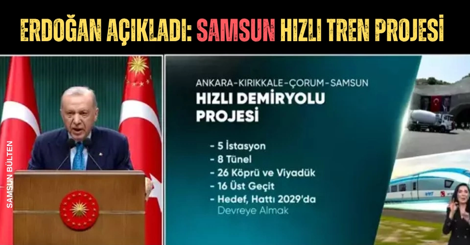 Cumhurbaşkanı Erdoğan açıkladı: Samsun Hızlı Tren Projesi