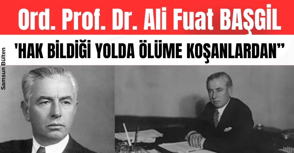 Ord. Prof. Dr. Ali Fuat Başgil Kimdir?
